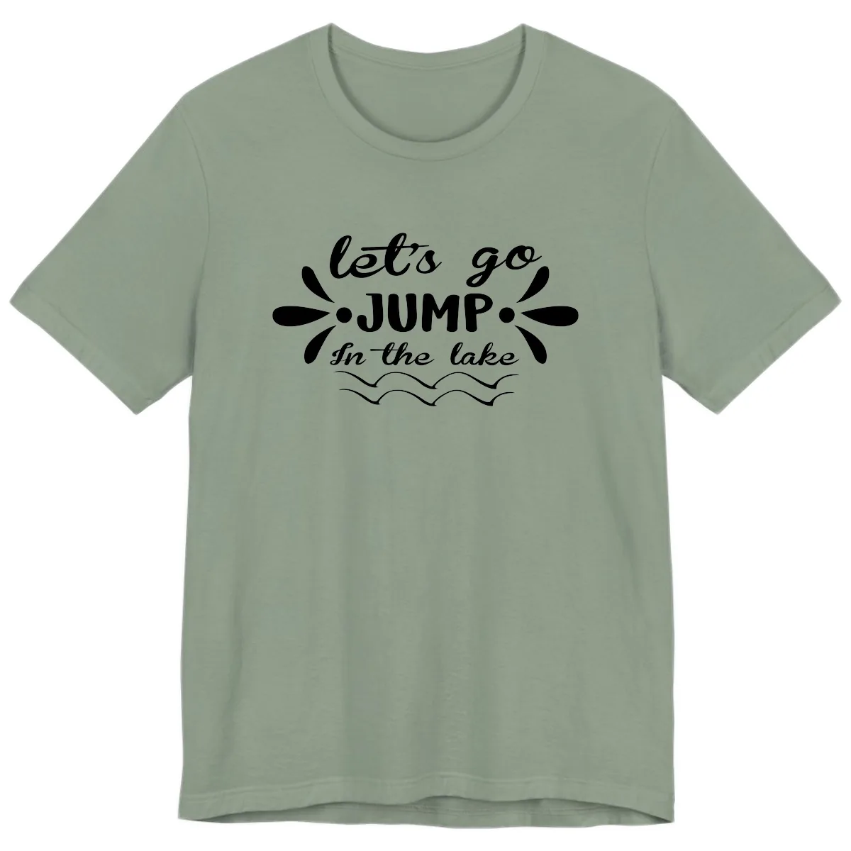 Let's Go Jump In The Lake Premium T-Shirt in Sage
