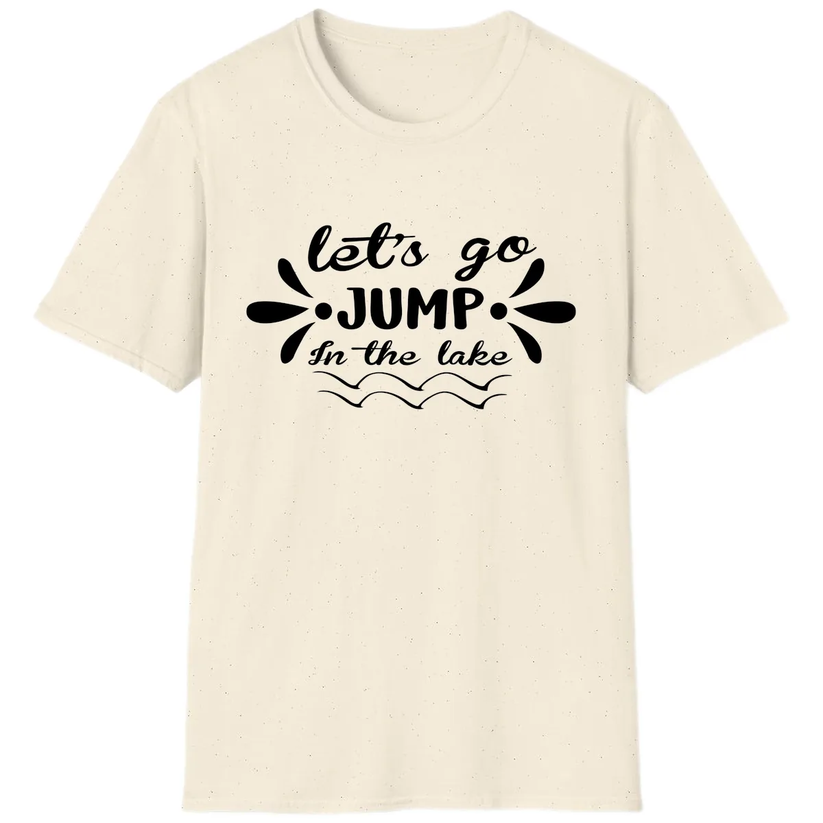 Let's Go Jump In The Lake T-Shirt in Natural