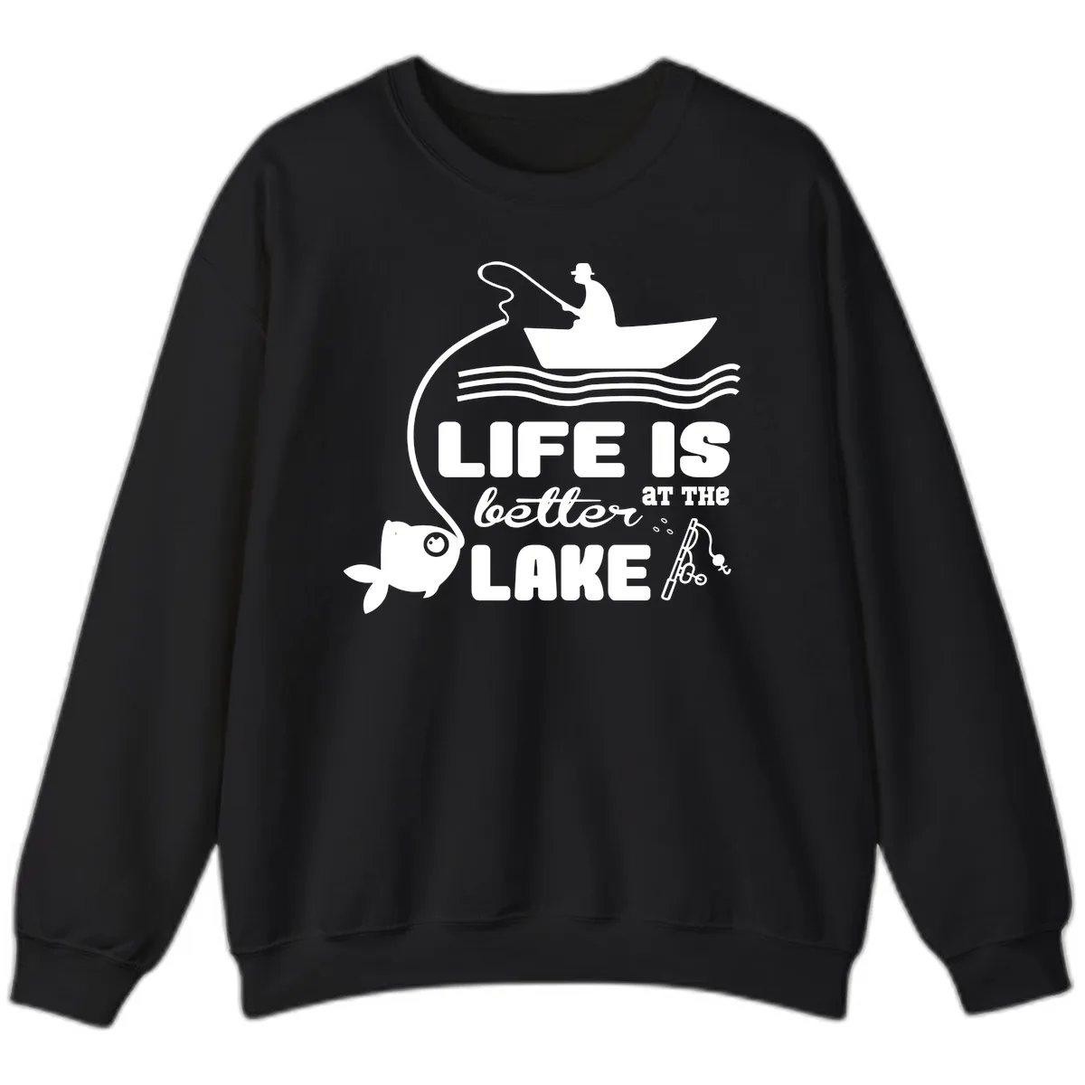 Life Is Better At The Lake Fishing Sweatshirt in Black