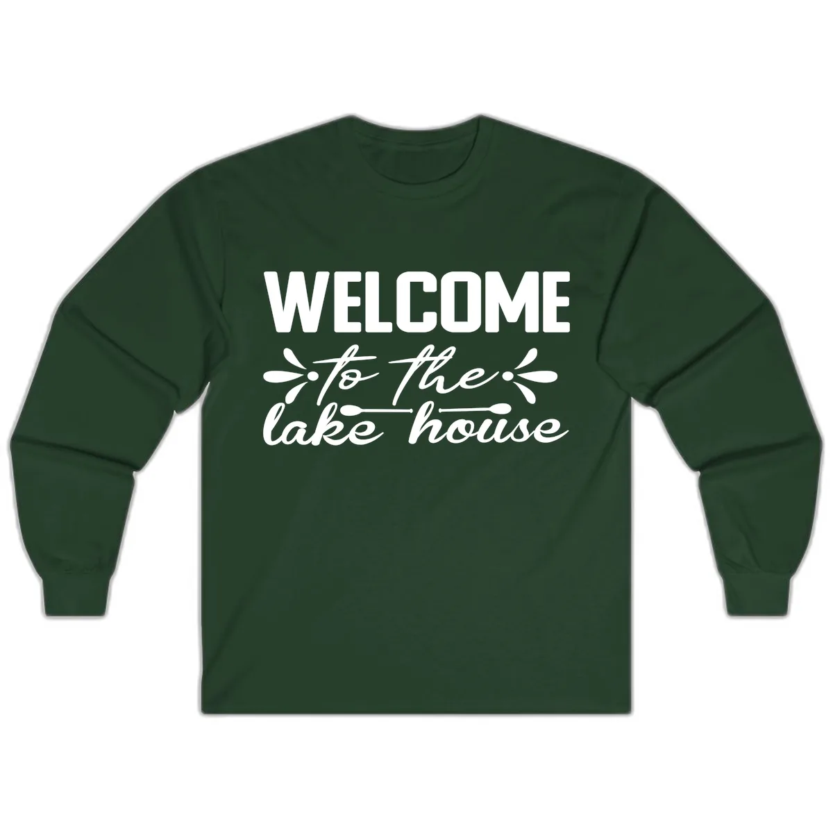 Welcome To The Lake House Design Long Sleeve in Forest Green