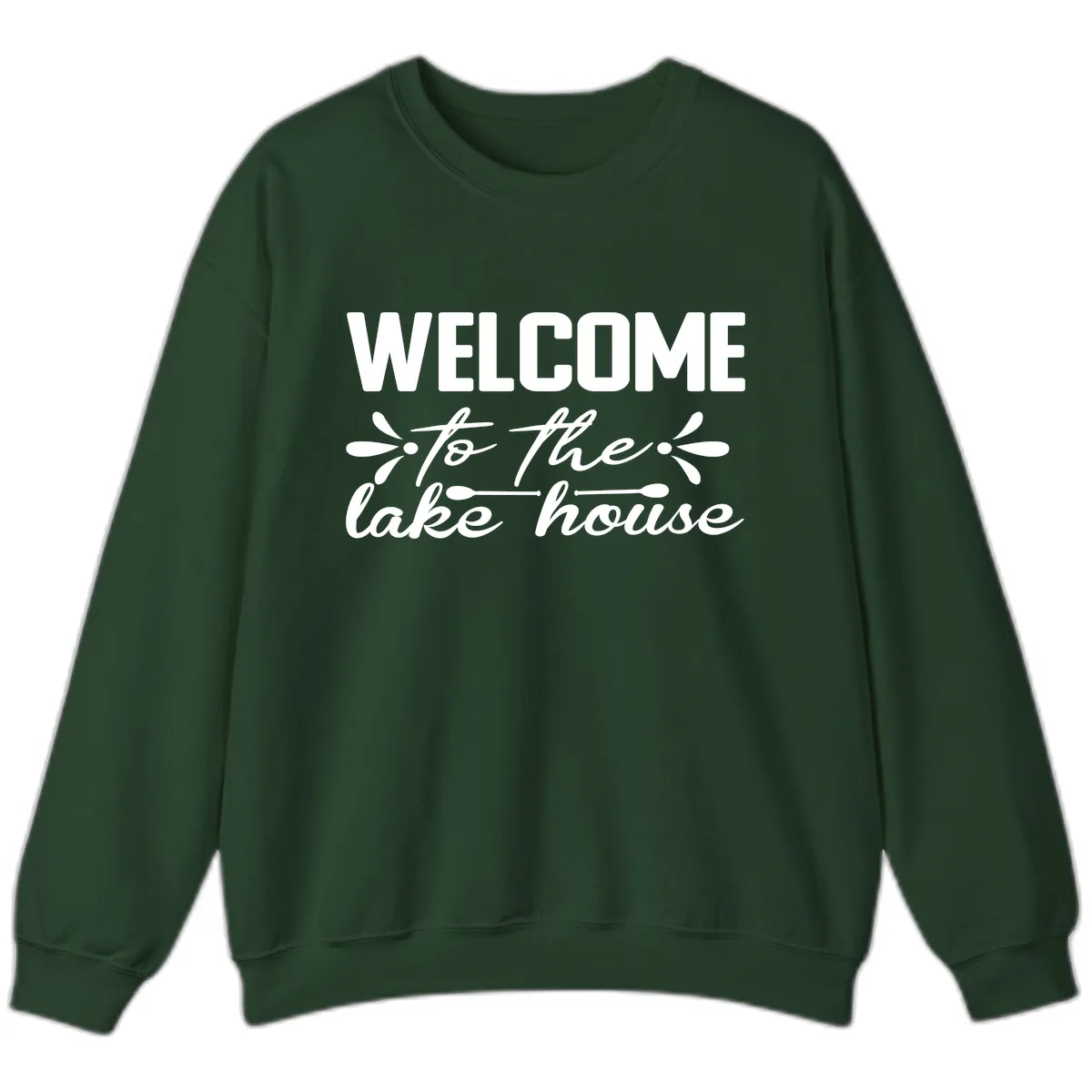 Welcome To The Lake House Design Sweatshirt in Forest Green