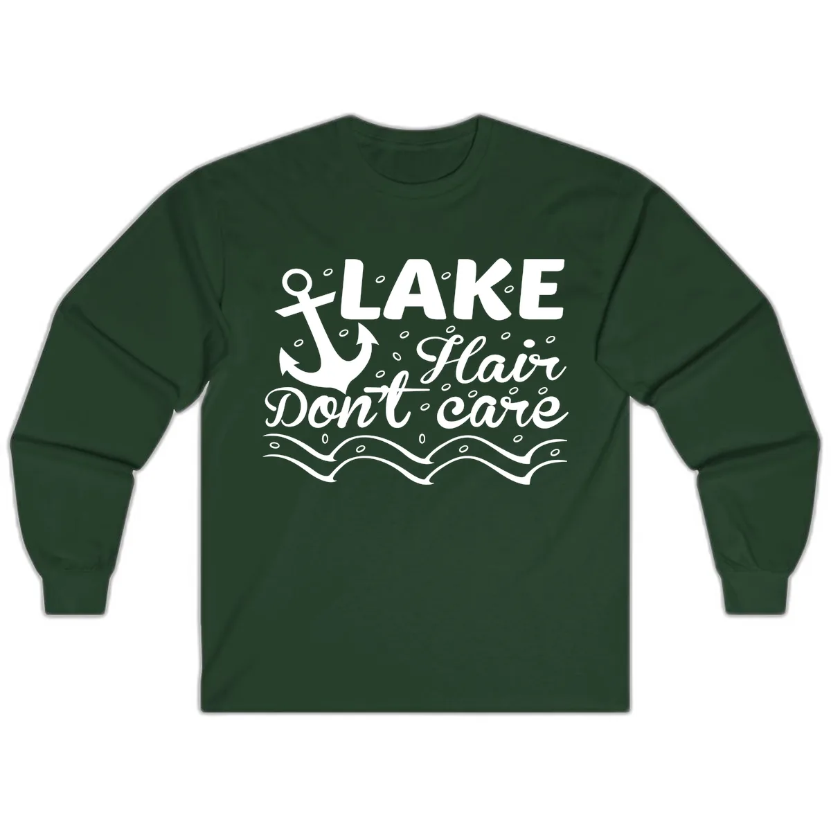 Lake Hair Don't Care Anchor Design Long Sleeve in Forest Green