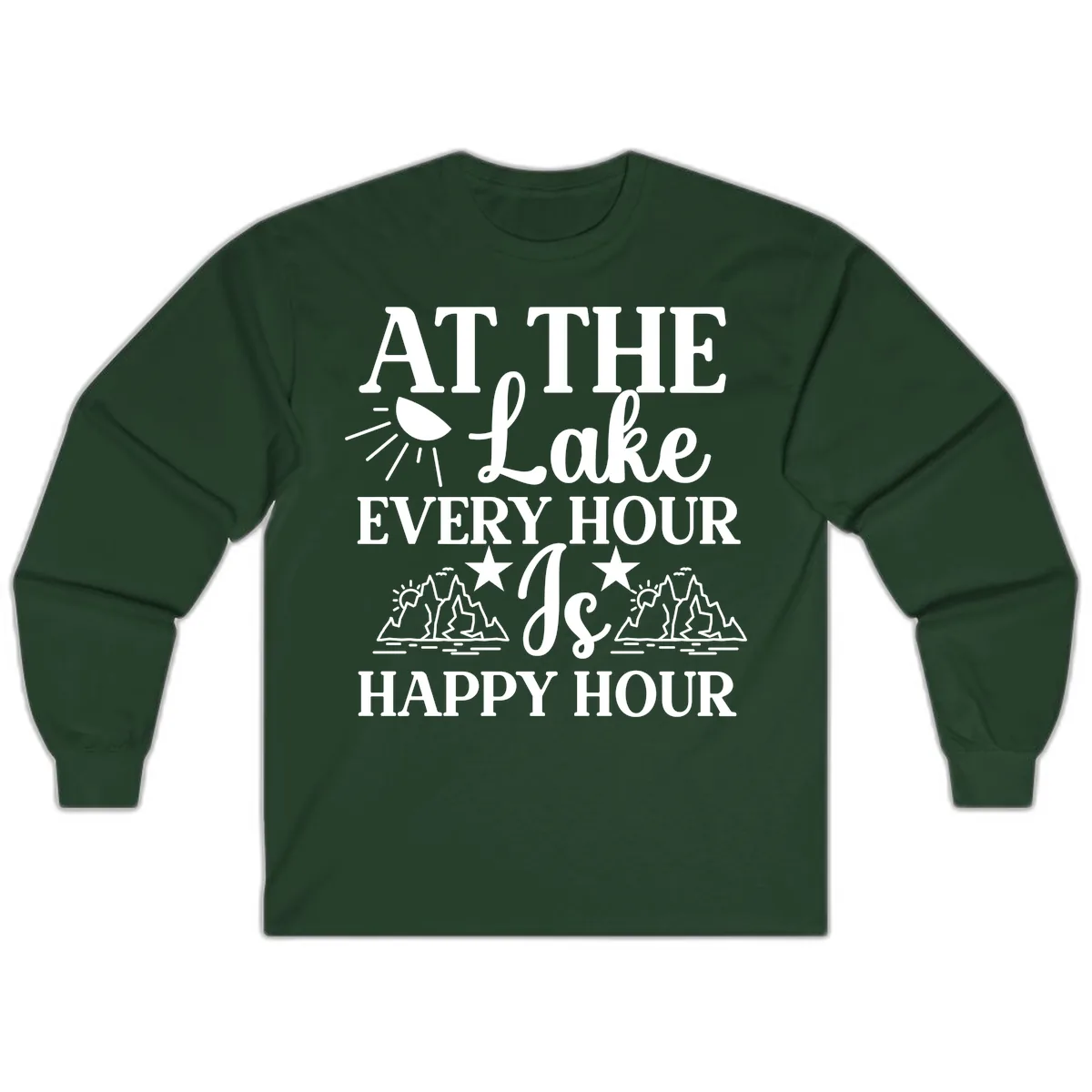 Lake Life Every Hour Is Happy Hour Long Sleeve in Forest Green