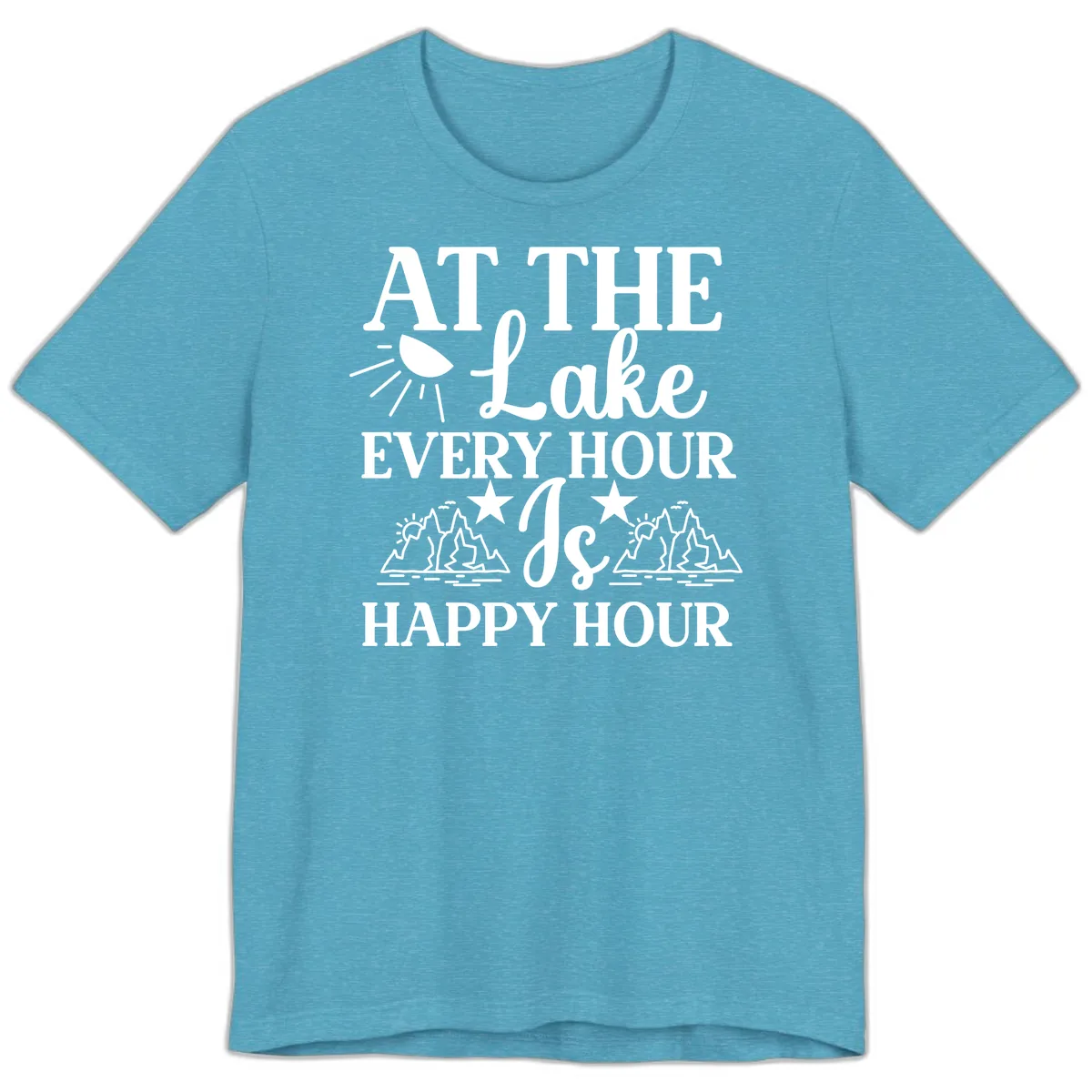 Lake Life Every Hour Is Happy Hour Premium T-Shirt in Heather Aqua