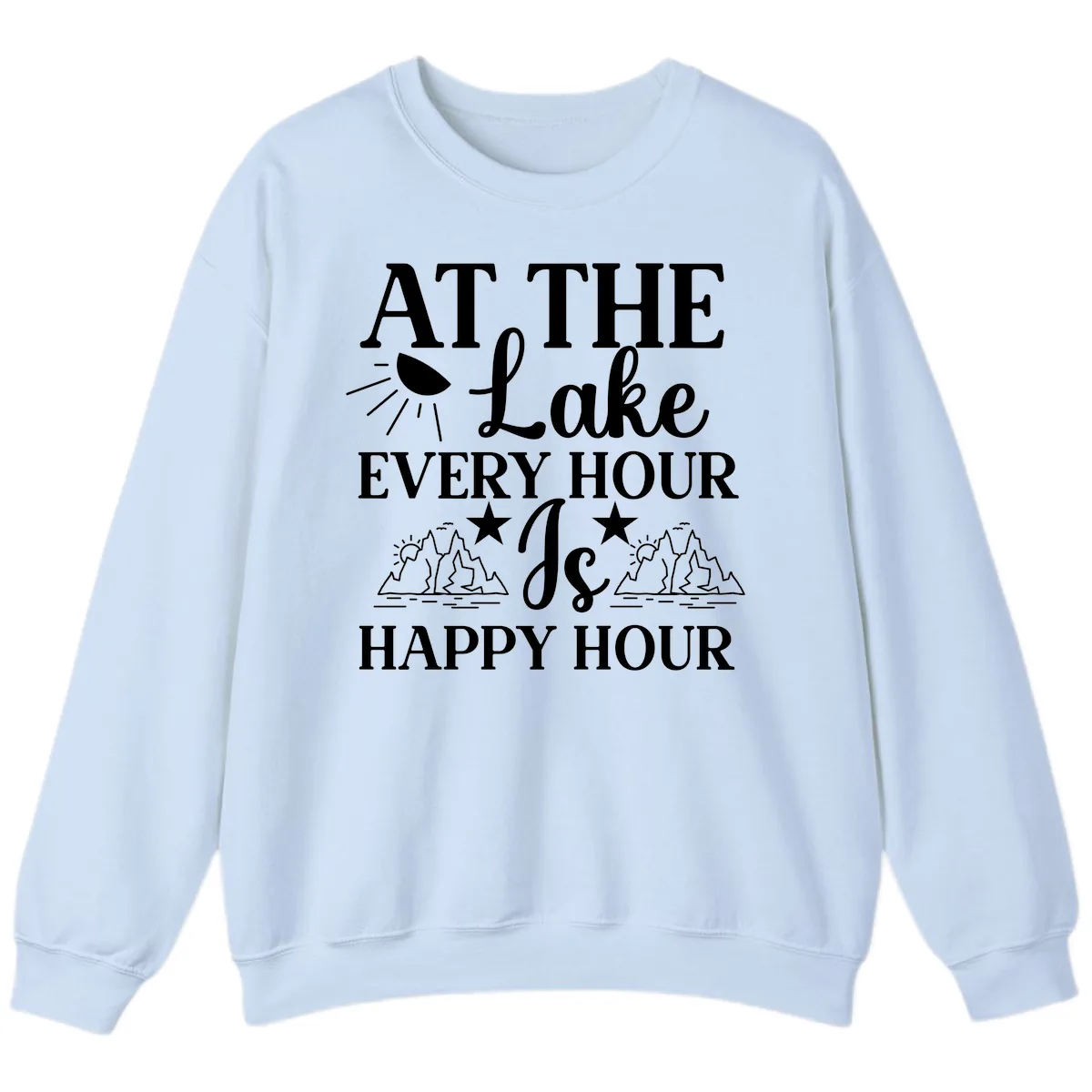 Lake Life Every Hour Is Happy Hour Sweatshirt in Light Blue