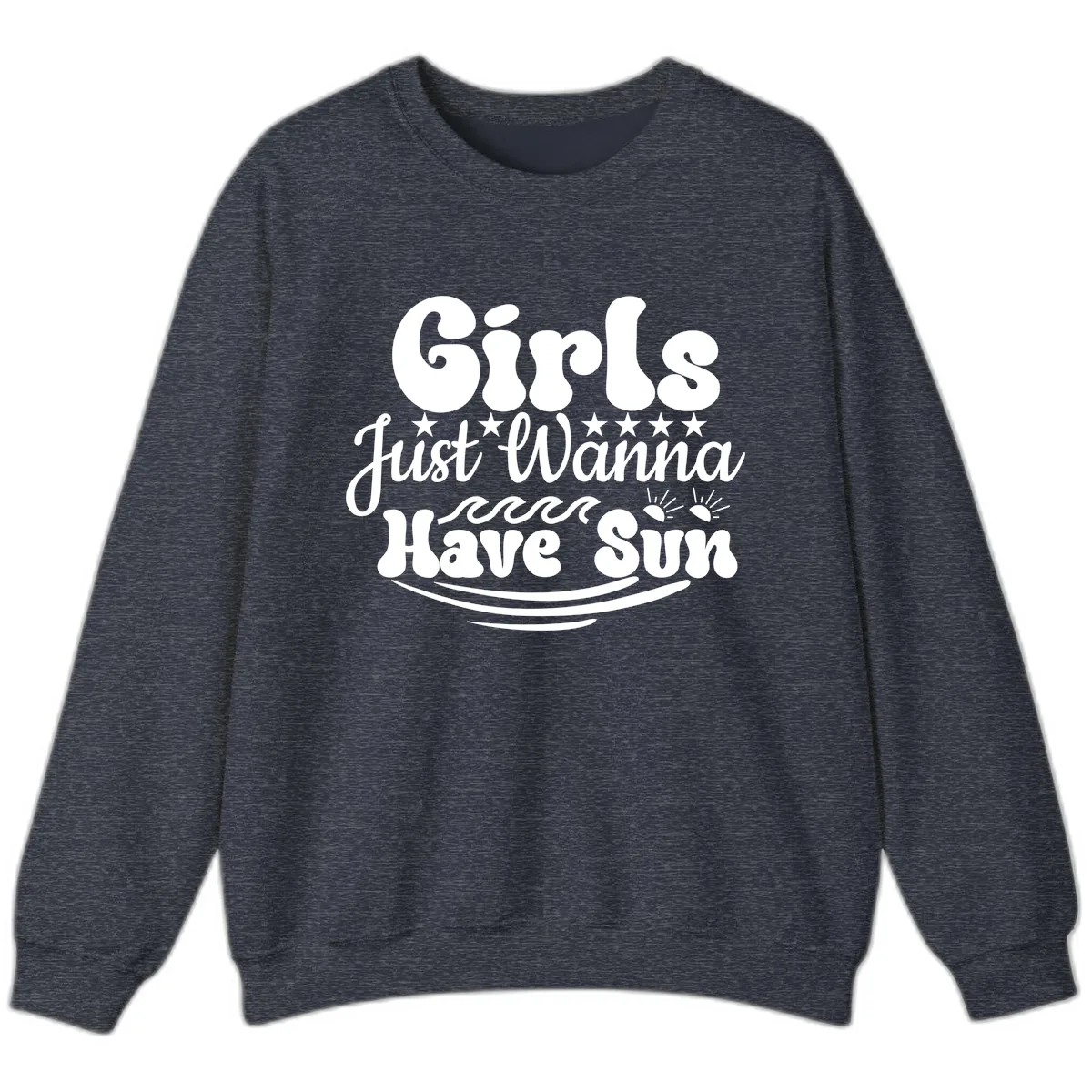 Girls Just Wanna Have Sun Retro Design Sweatshirt in Heather Sport Dark Navy