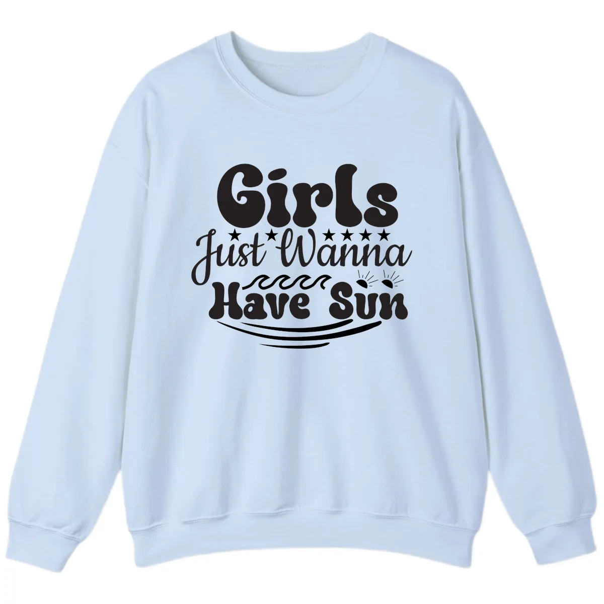 Girls Just Wanna Have Sun Retro Design Sweatshirt in Light Blue