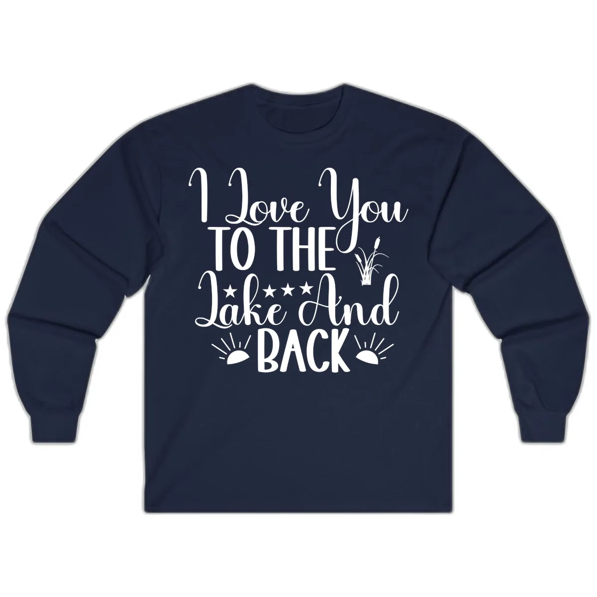 I Love You To The Lake And Back Long Sleeve in Navy