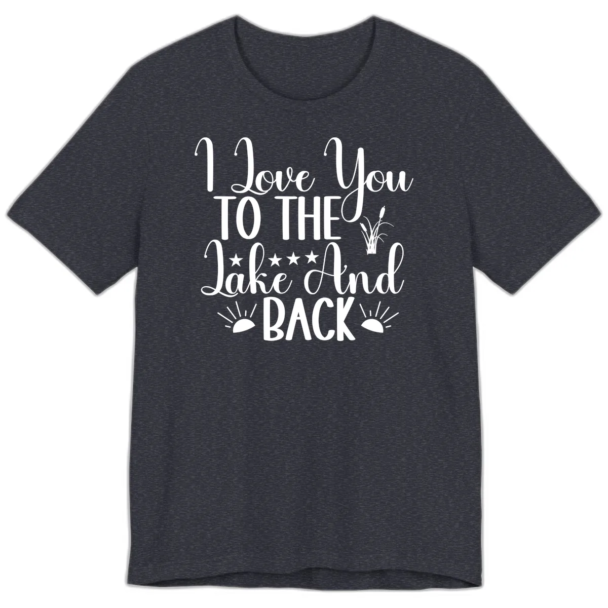 I Love You To The Lake And Back Premium T-Shirt in Heather Navy