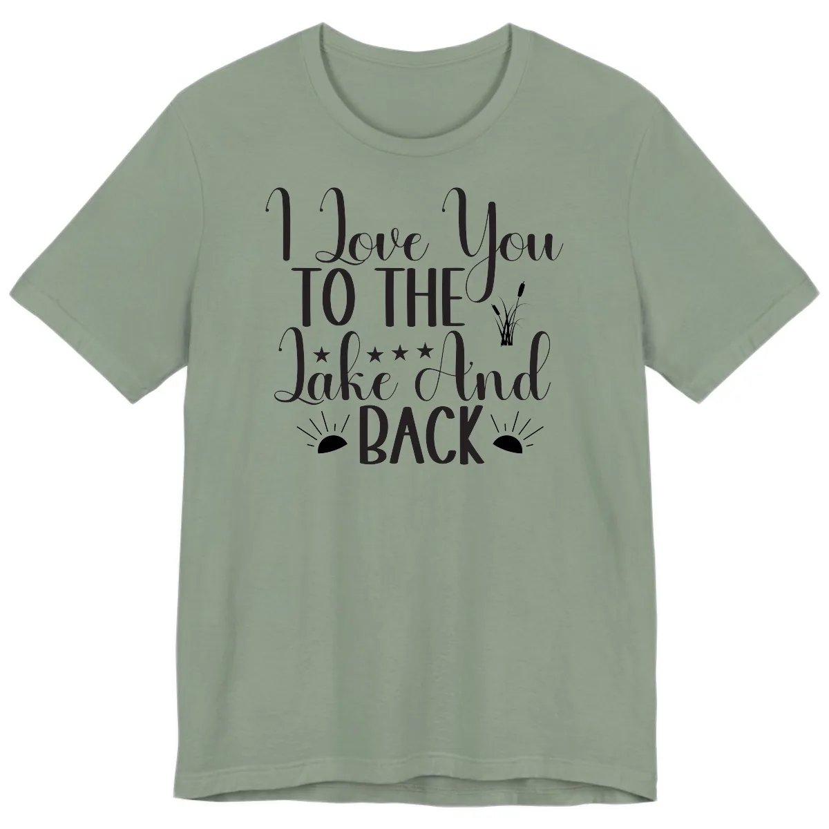 I Love You To The Lake And Back Premium T-Shirt in Sage