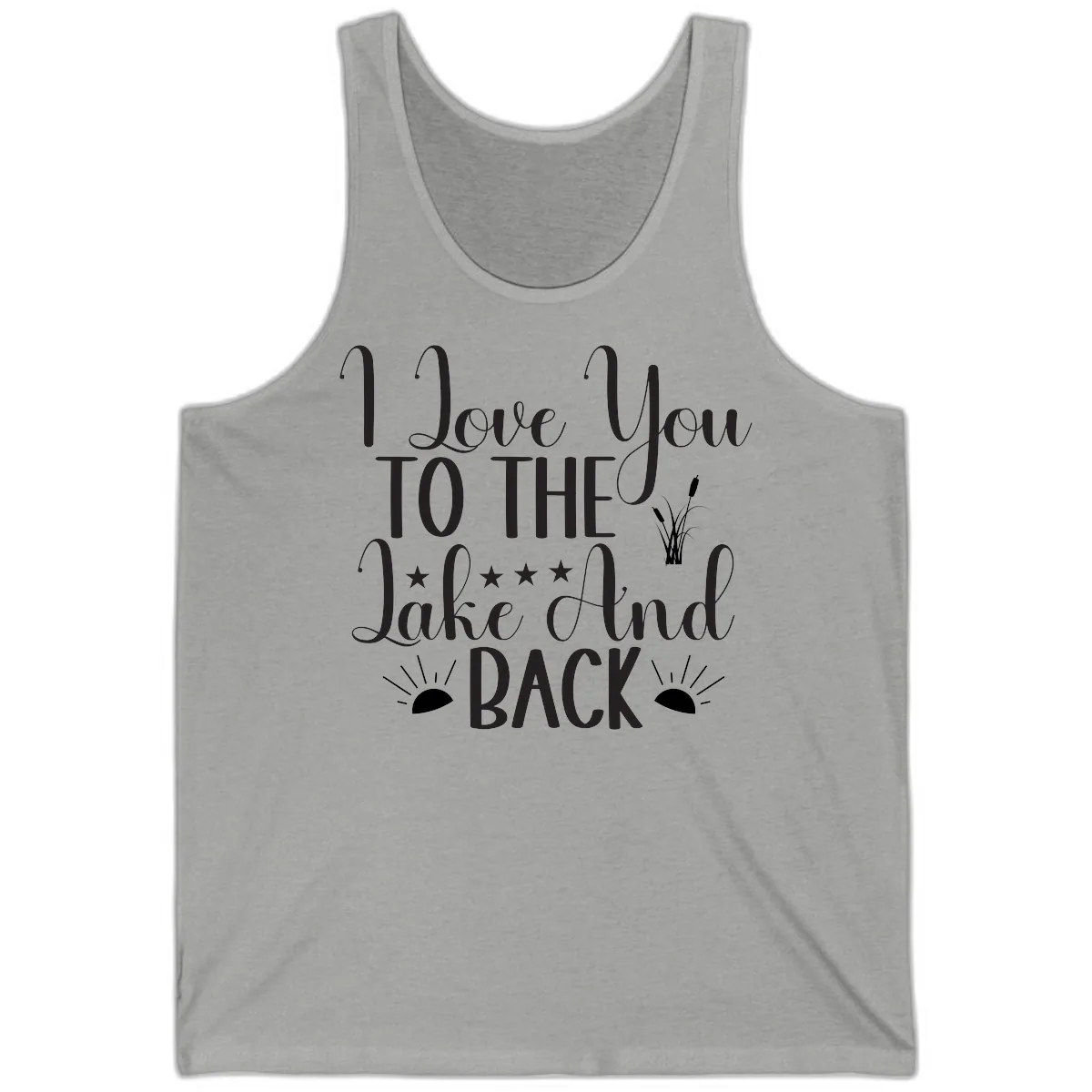 I Love You To The Lake And Back Tank in Athletic Heather