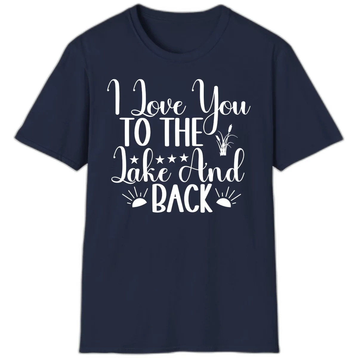 I Love You To The Lake And Back T-Shirt in Navy