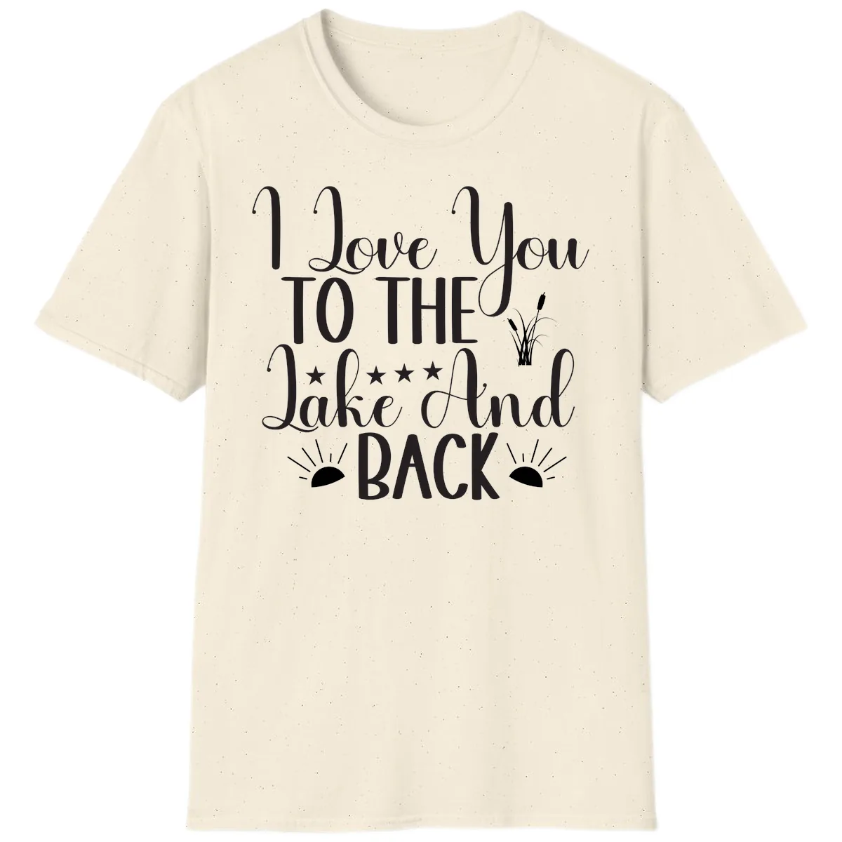 I Love You To The Lake And Back T-Shirt in Natural