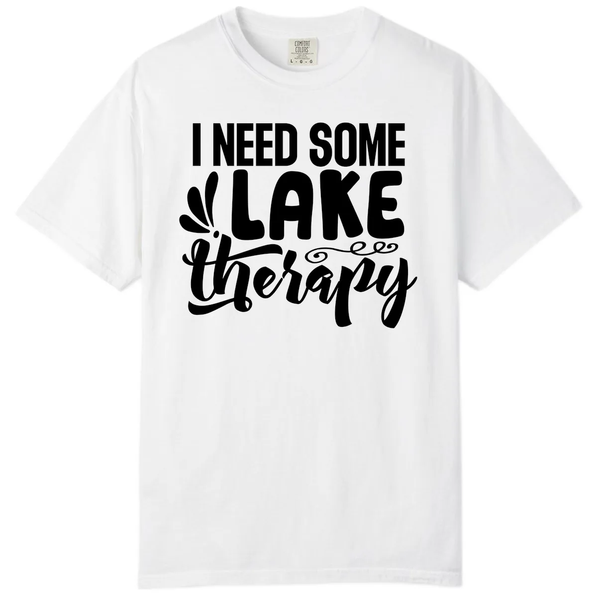 I Need Some Lake Therapy Design Comfort Color in White