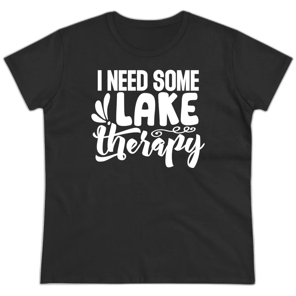 I Need Some Lake Therapy Design Ladies Tee in Black