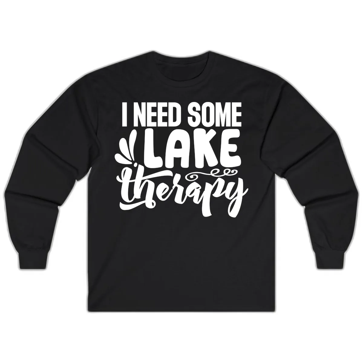 I Need Some Lake Therapy Design Long Sleeve in Black