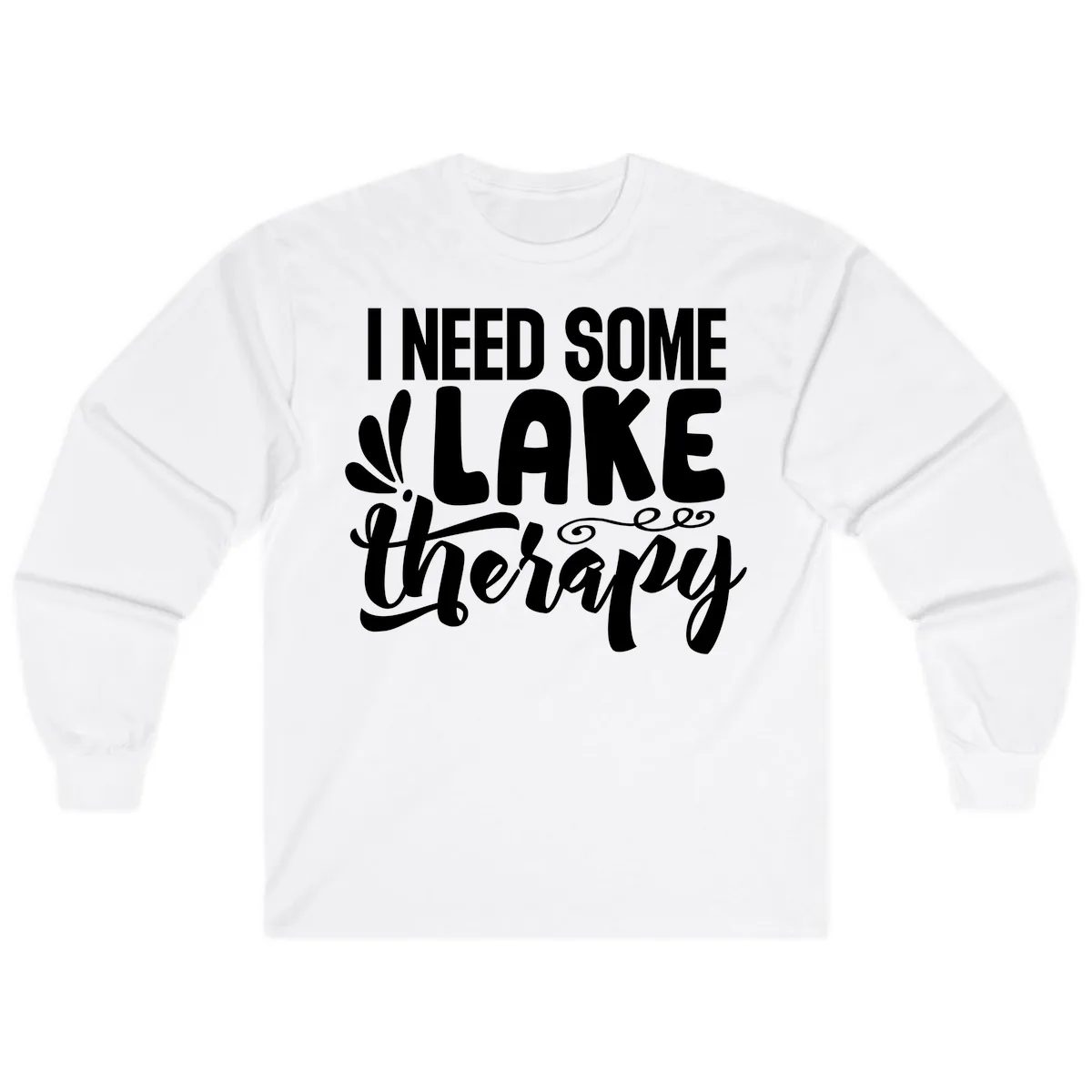 I Need Some Lake Therapy Design Long Sleeve in White