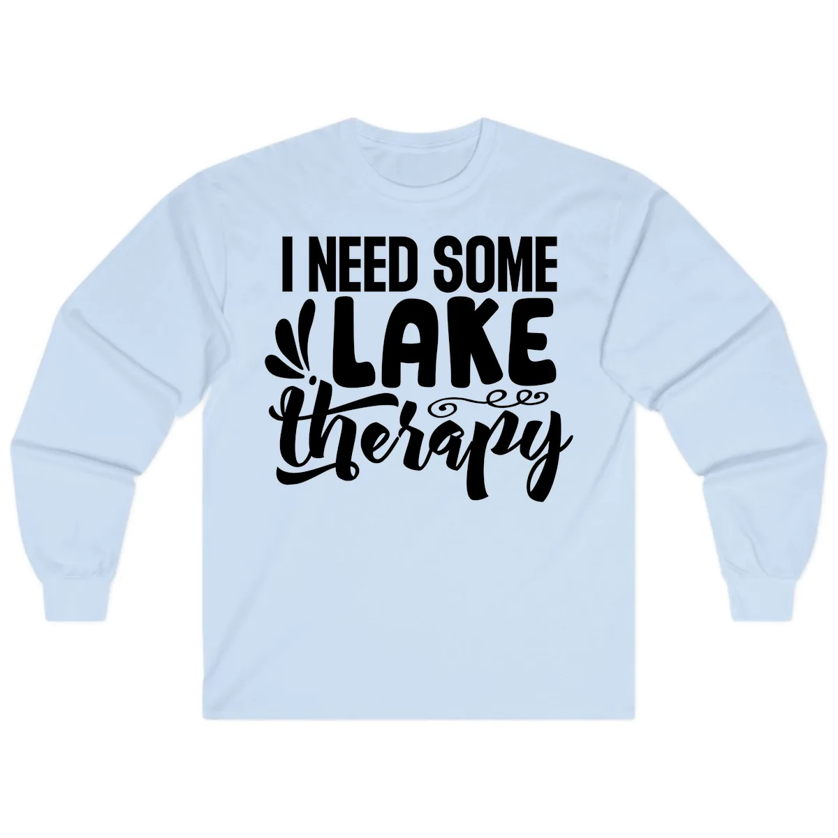 I Need Some Lake Therapy Design Long Sleeve in Light Blue