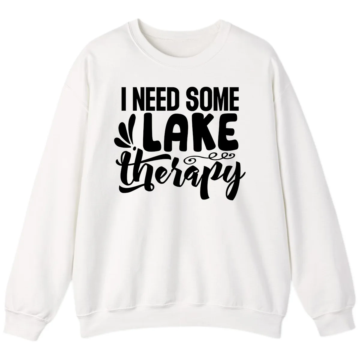 I Need Some Lake Therapy Design Sweatshirt in White