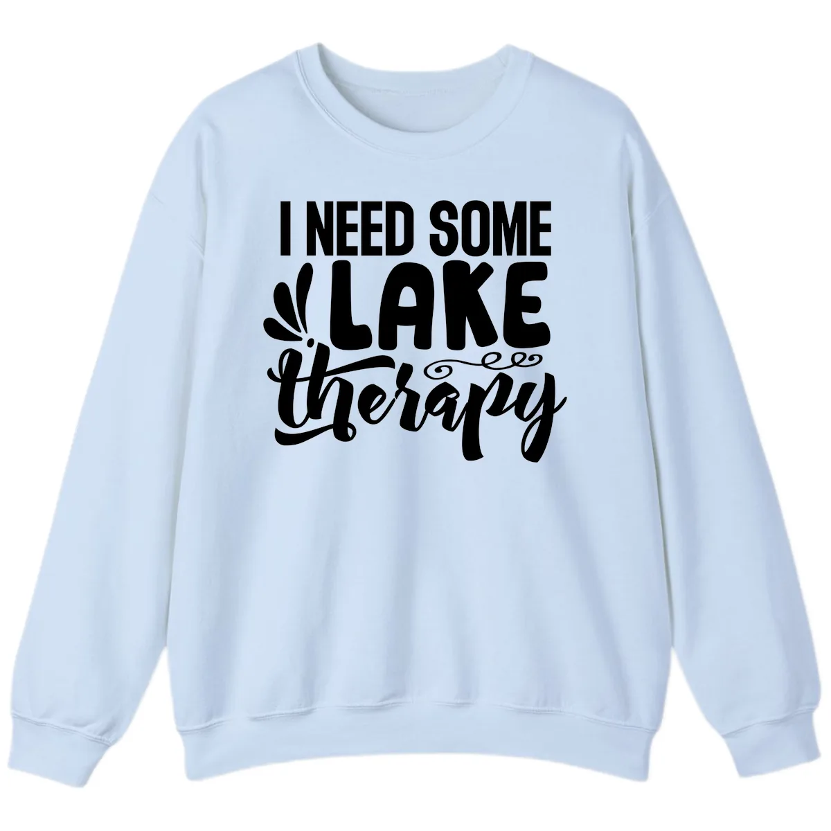 I Need Some Lake Therapy Design Sweatshirt in Light Blue