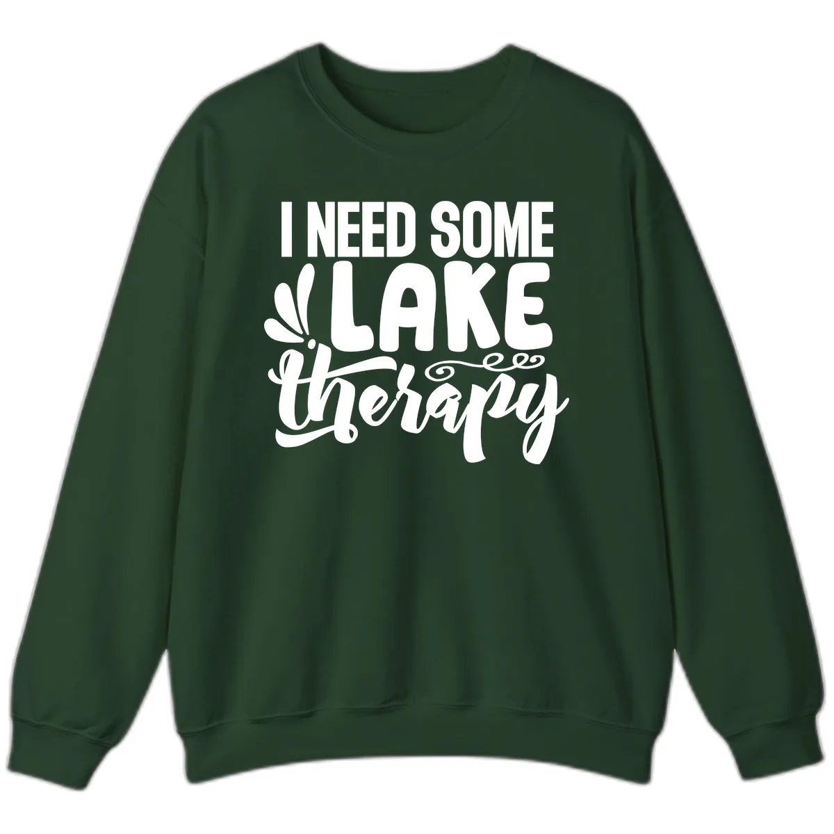 I Need Some Lake Therapy Design Sweatshirt in Forest Green