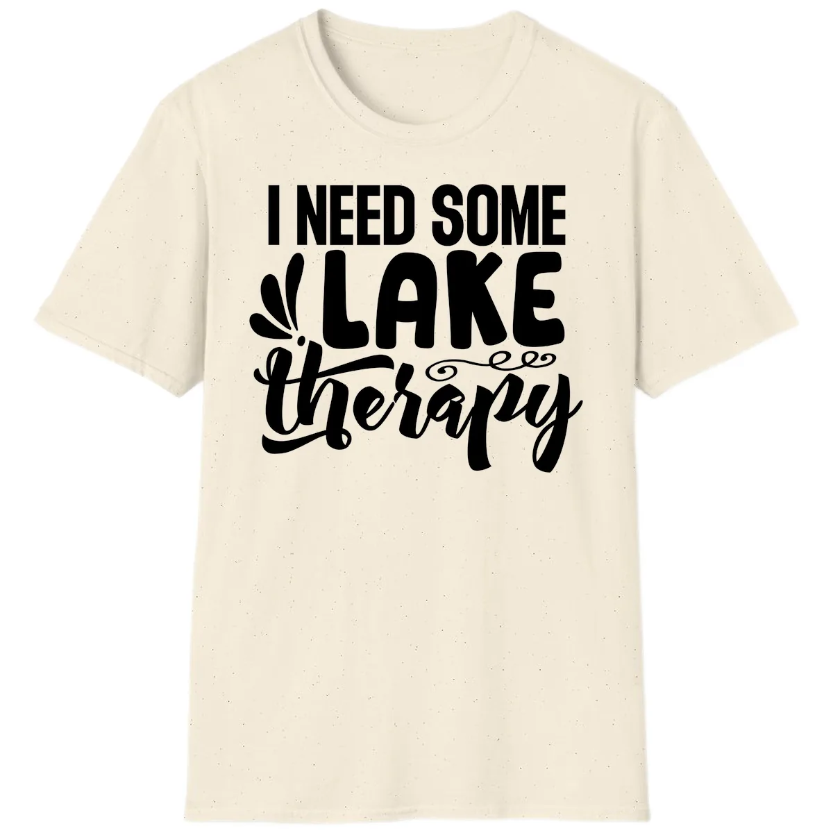 I Need Some Lake Therapy Design T-Shirt in Natural