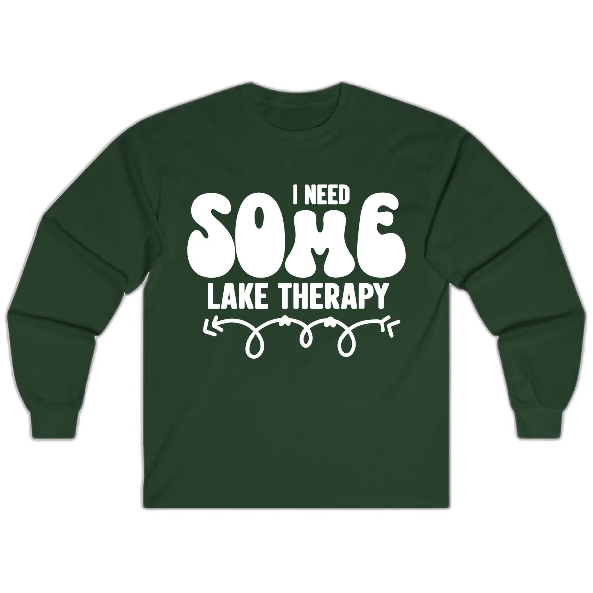 I Need Some Lake Therapy Design Long Sleeve in Forest Green