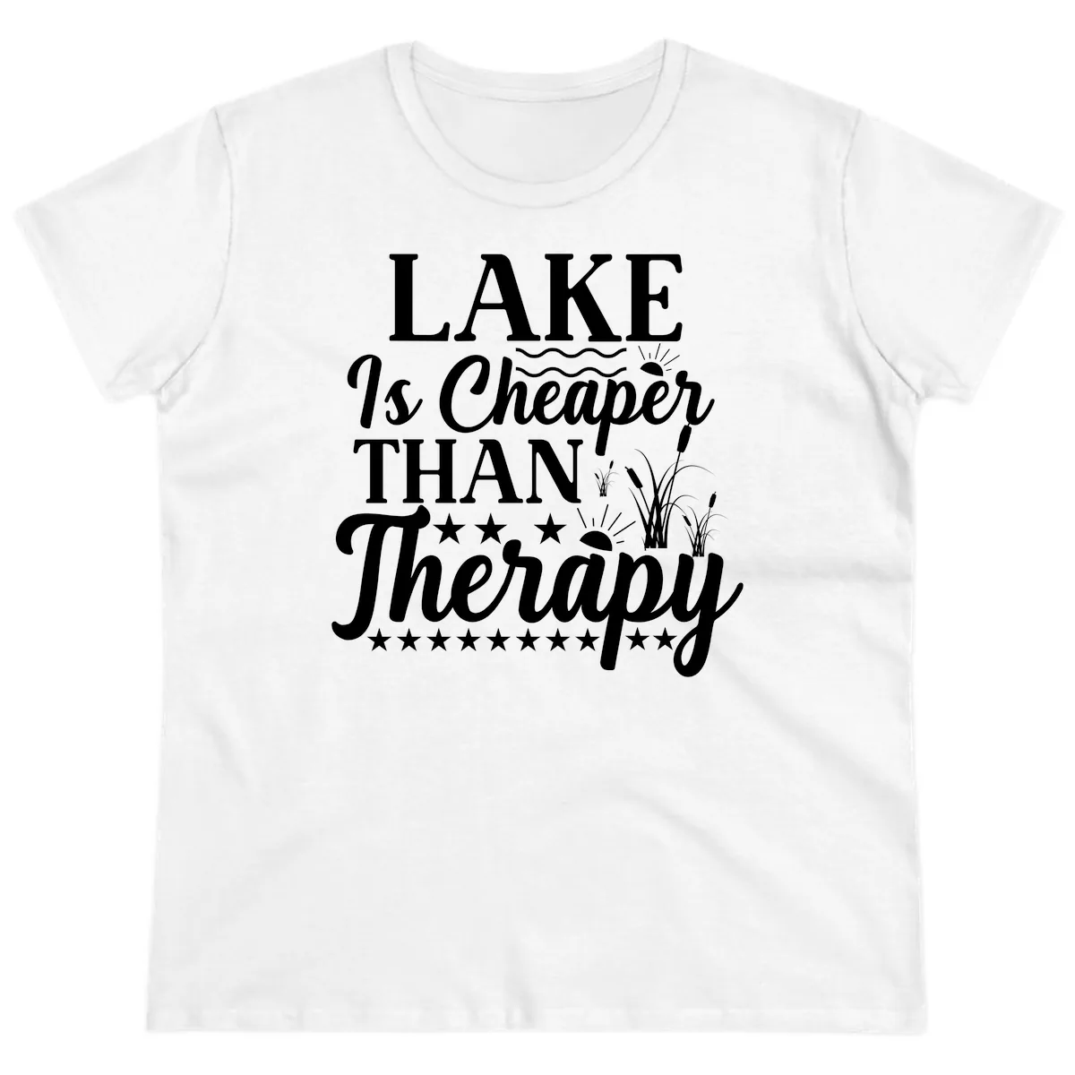 Lake Is Cheaper Than Therapy Design Ladies Tee in White