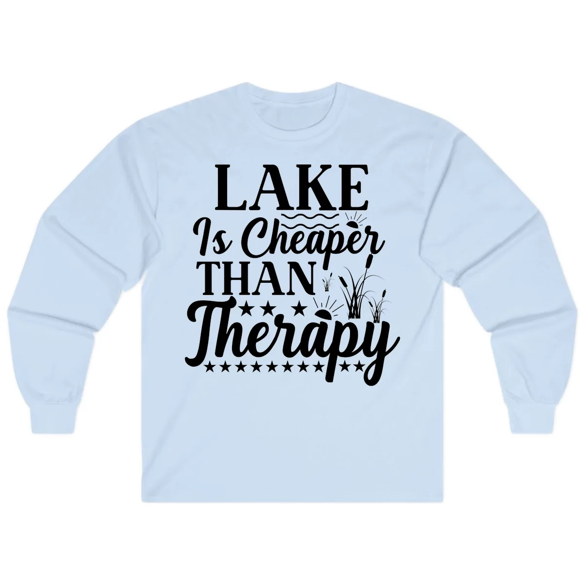 Lake Is Cheaper Than Therapy Design Long Sleeve in Light Blue