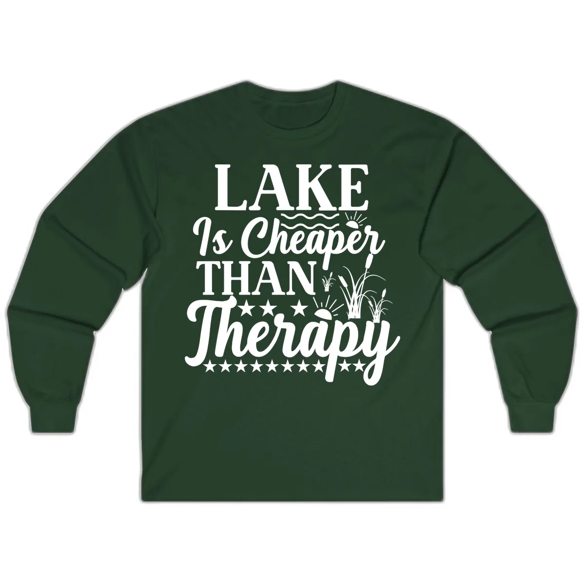 Lake Is Cheaper Than Therapy Design Long Sleeve in Forest Green