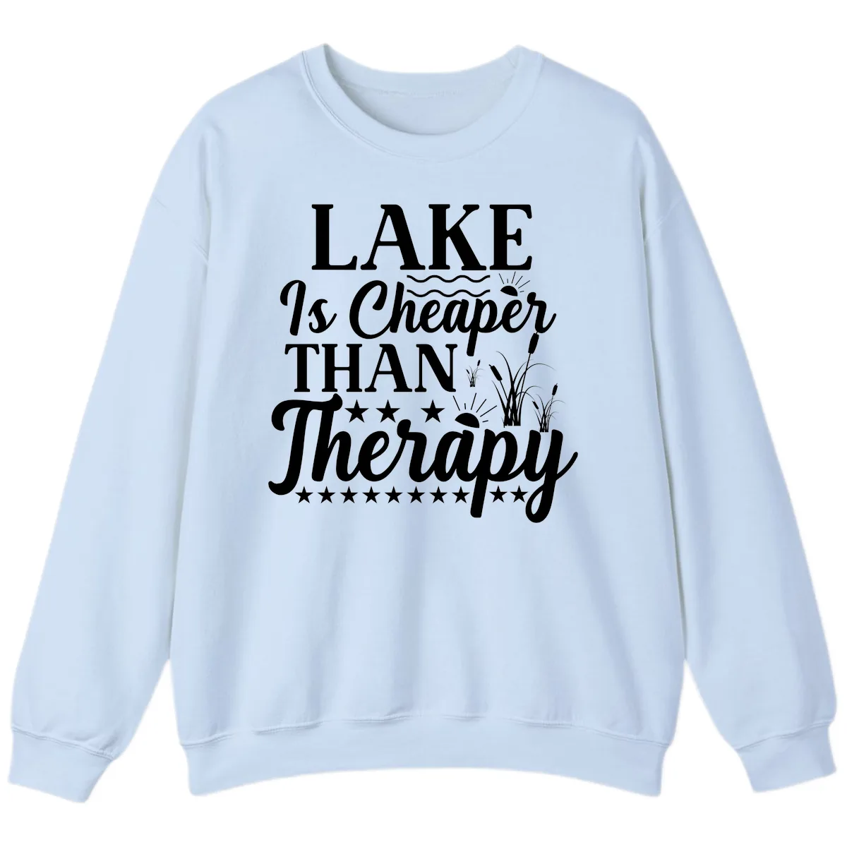 Lake Is Cheaper Than Therapy Design Sweatshirt in Light Blue
