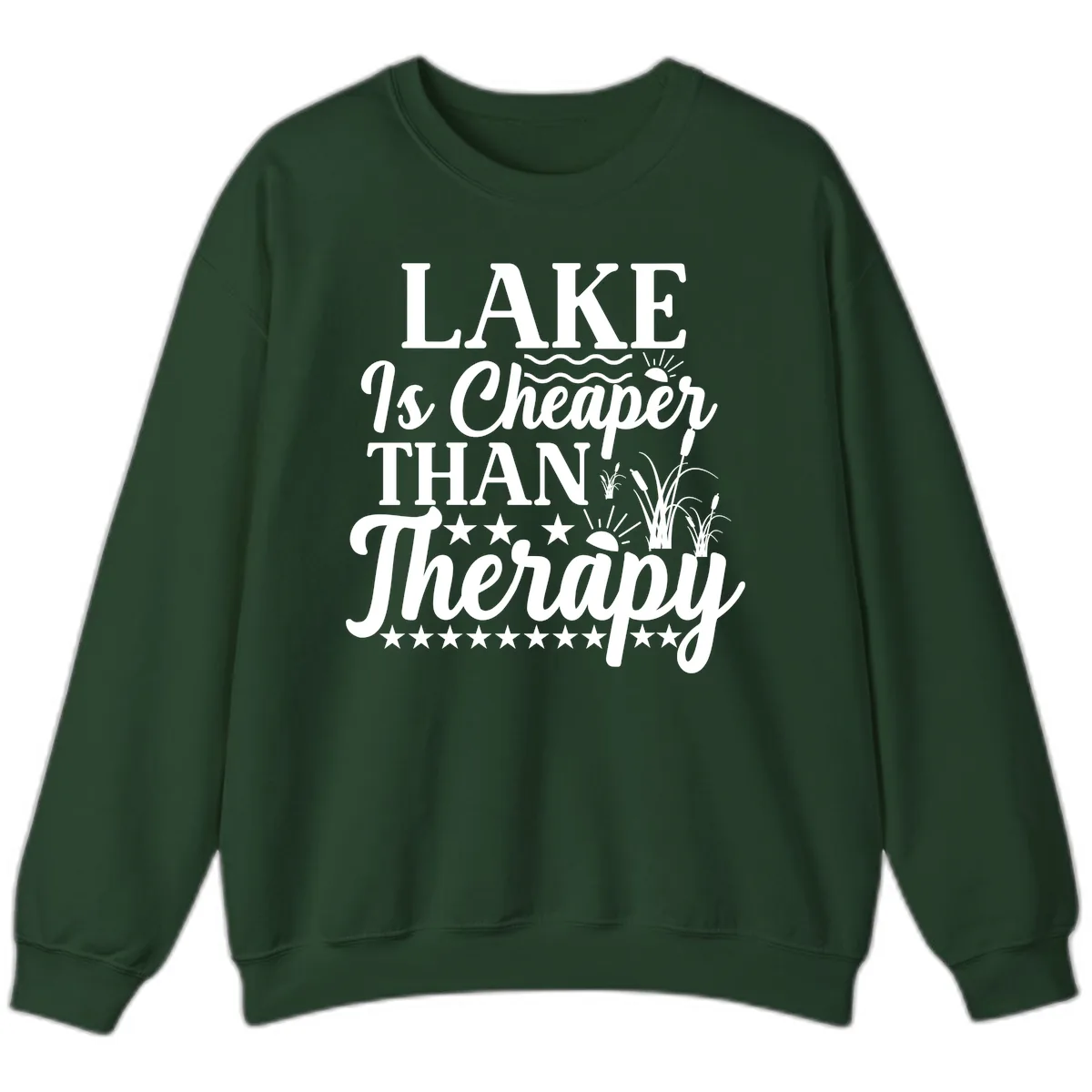 Lake Is Cheaper Than Therapy Design Sweatshirt in Forest Green
