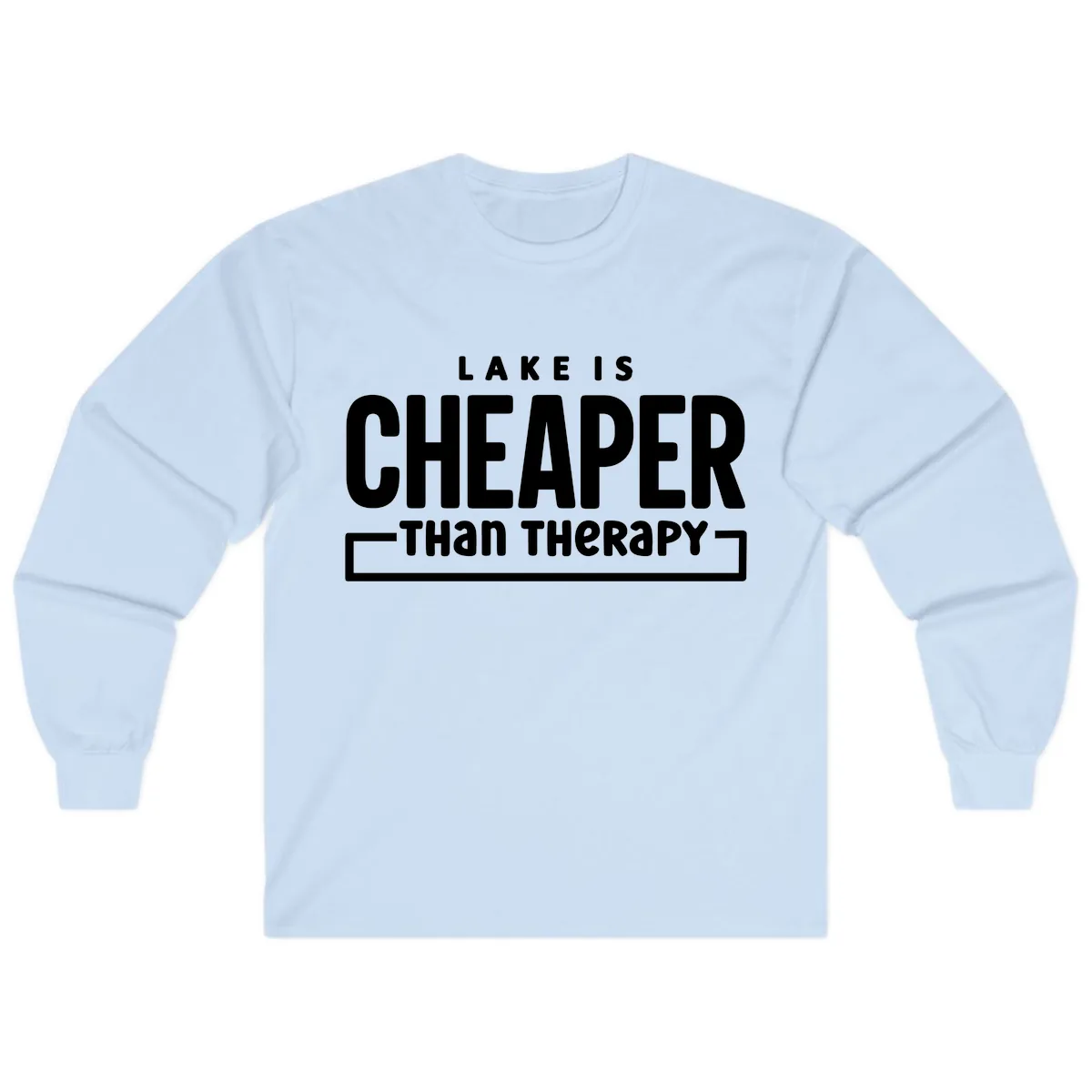 Lake Is Cheaper Than Therapy Long Sleeve in Light Blue