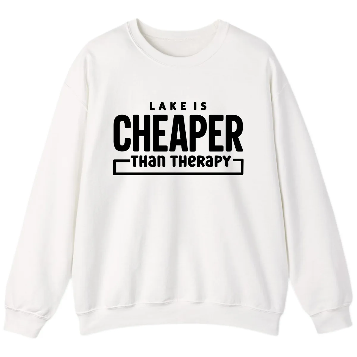 Lake Is Cheaper Than Therapy Sweatshirt in White