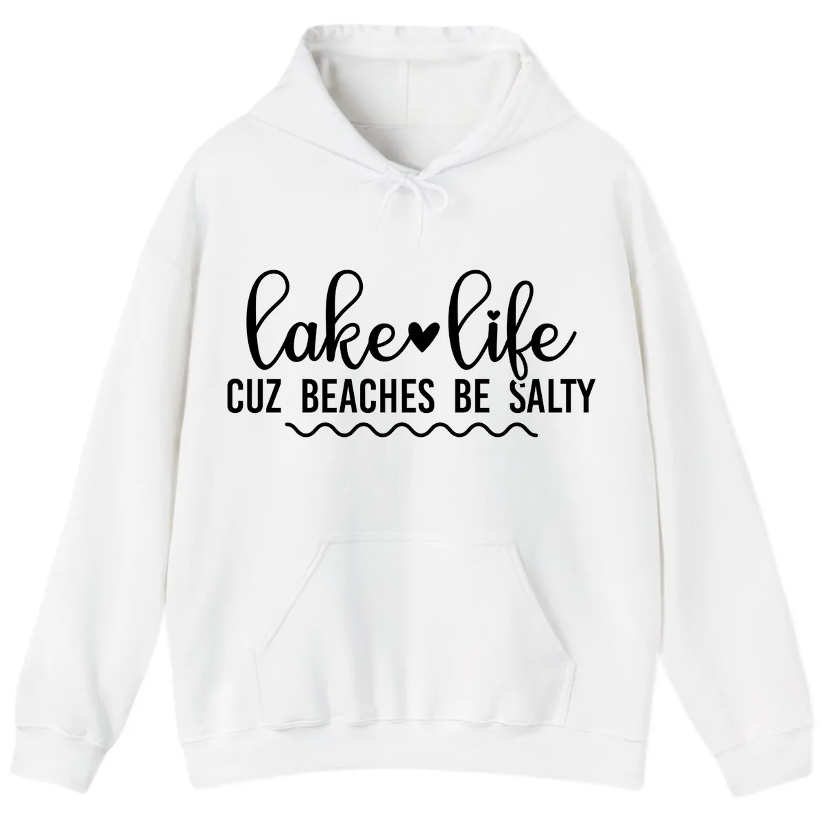 Lake Life Cuz Beaches Be Salty Hoodie in White