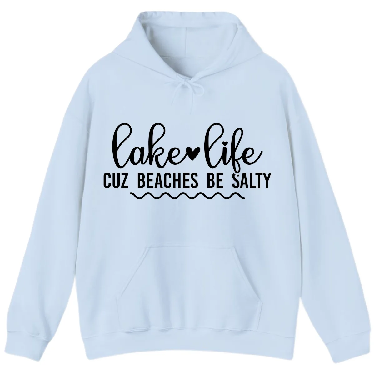 Lake Life Cuz Beaches Be Salty Hoodie in Light Blue