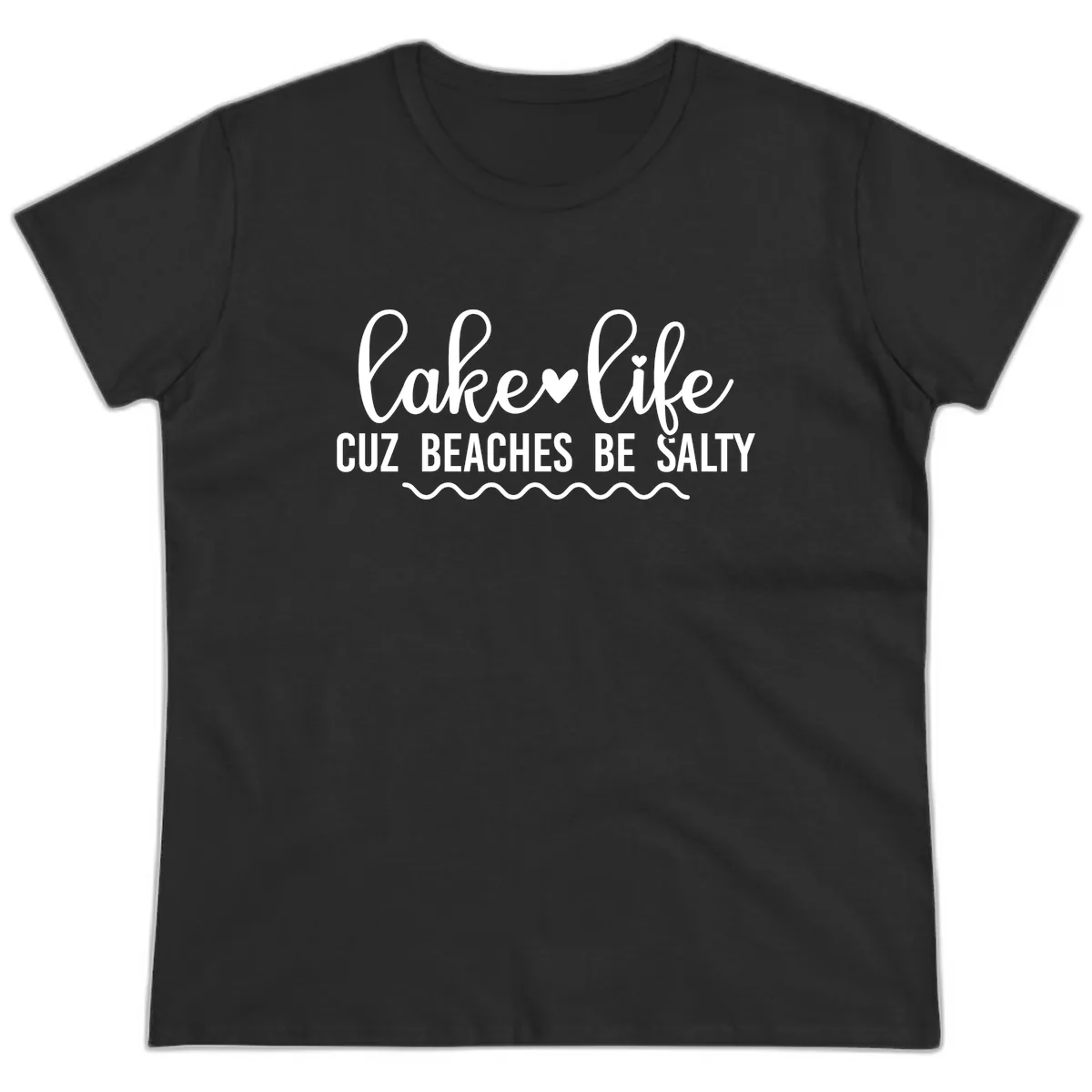 Lake Life Cuz Beaches Be Salty Ladies Tee in Black