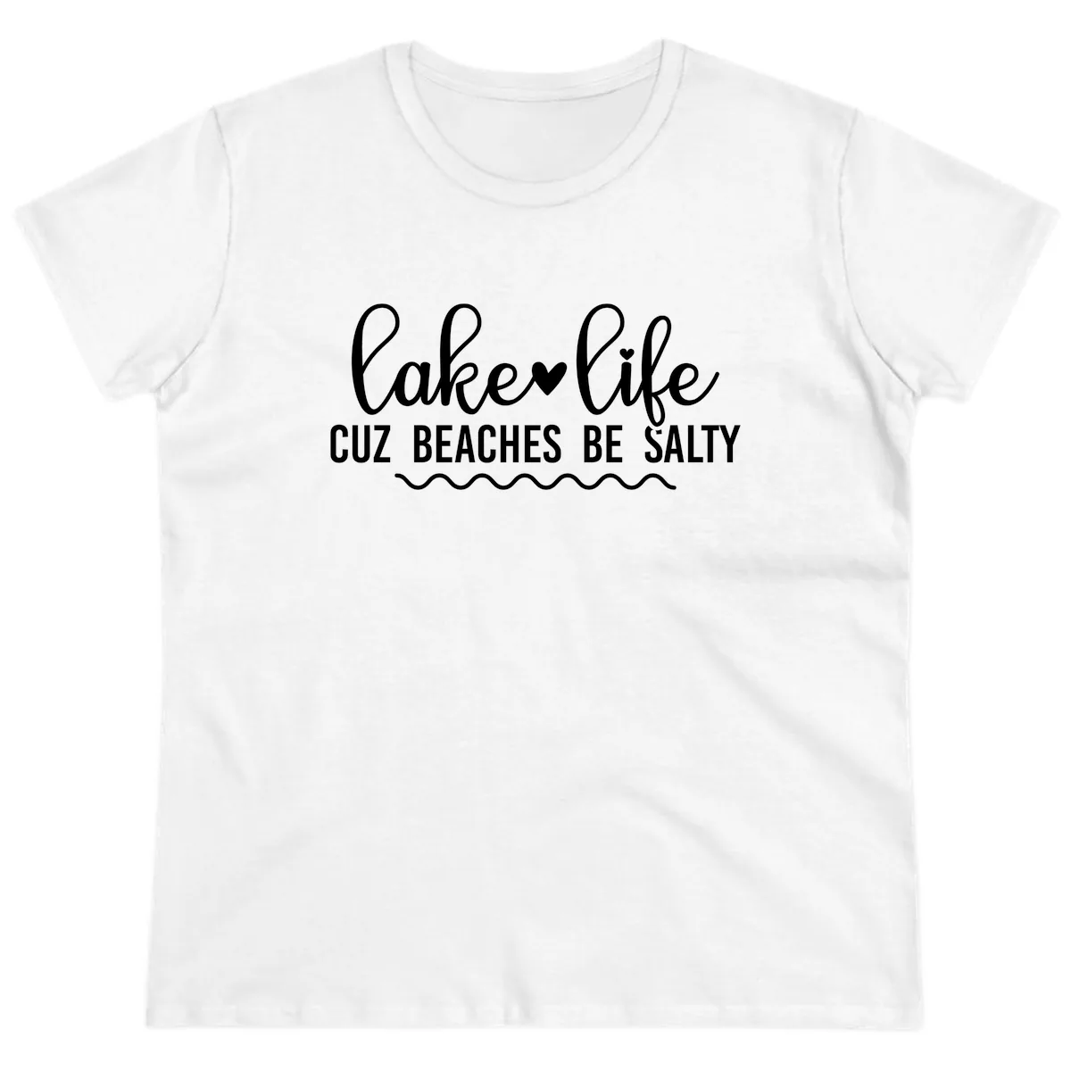 Lake Life Cuz Beaches Be Salty Ladies Tee in White