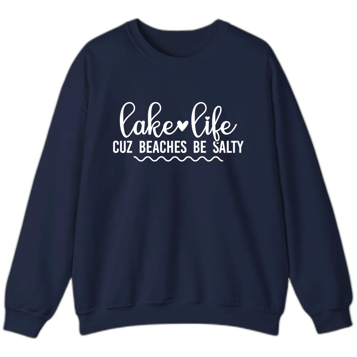 Lake Life Cuz Beaches Be Salty Sweatshirt in Navy