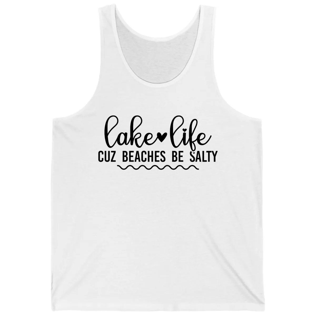 Lake Life Cuz Beaches Be Salty Tank in White