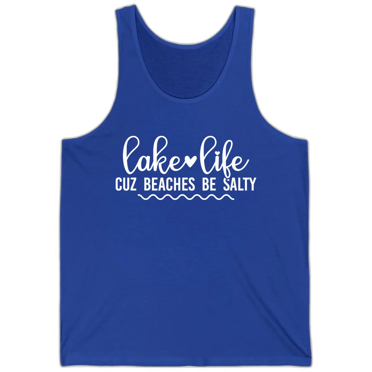 Lake Life Cuz Beaches Be Salty Tank in True Royal