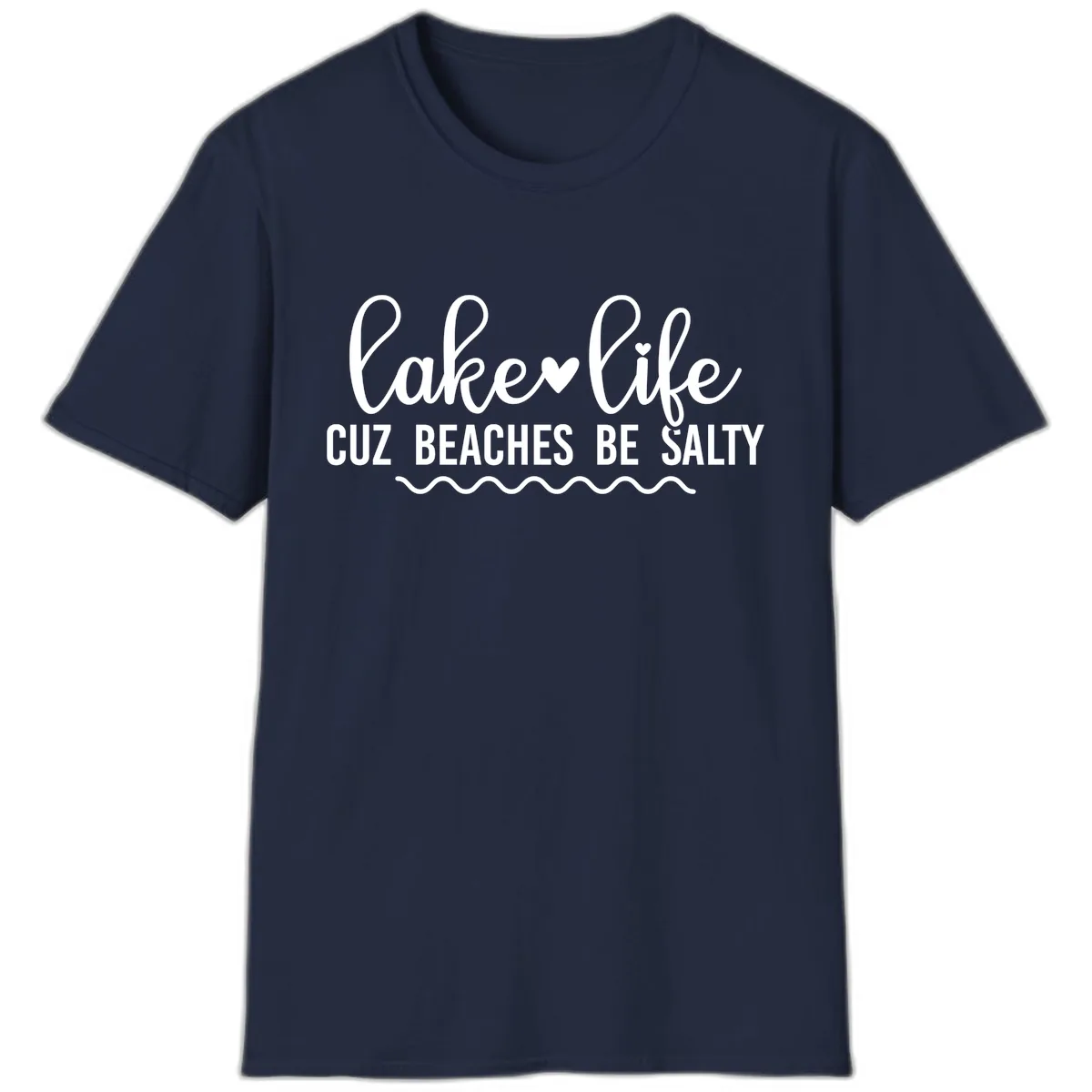 Lake Life Cuz Beaches Be Salty T-Shirt in Navy