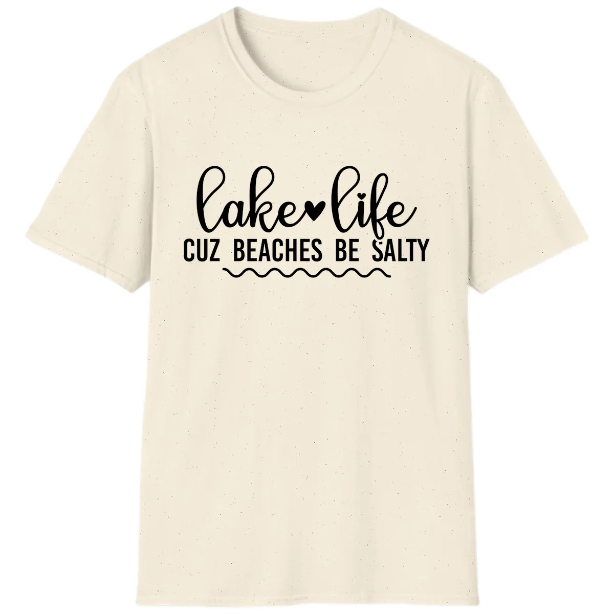Lake Life Cuz Beaches Be Salty T-Shirt in Natural