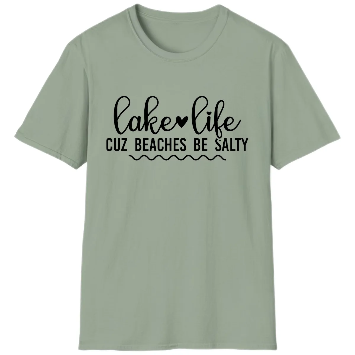 Lake Life Cuz Beaches Be Salty T-Shirt in Sage