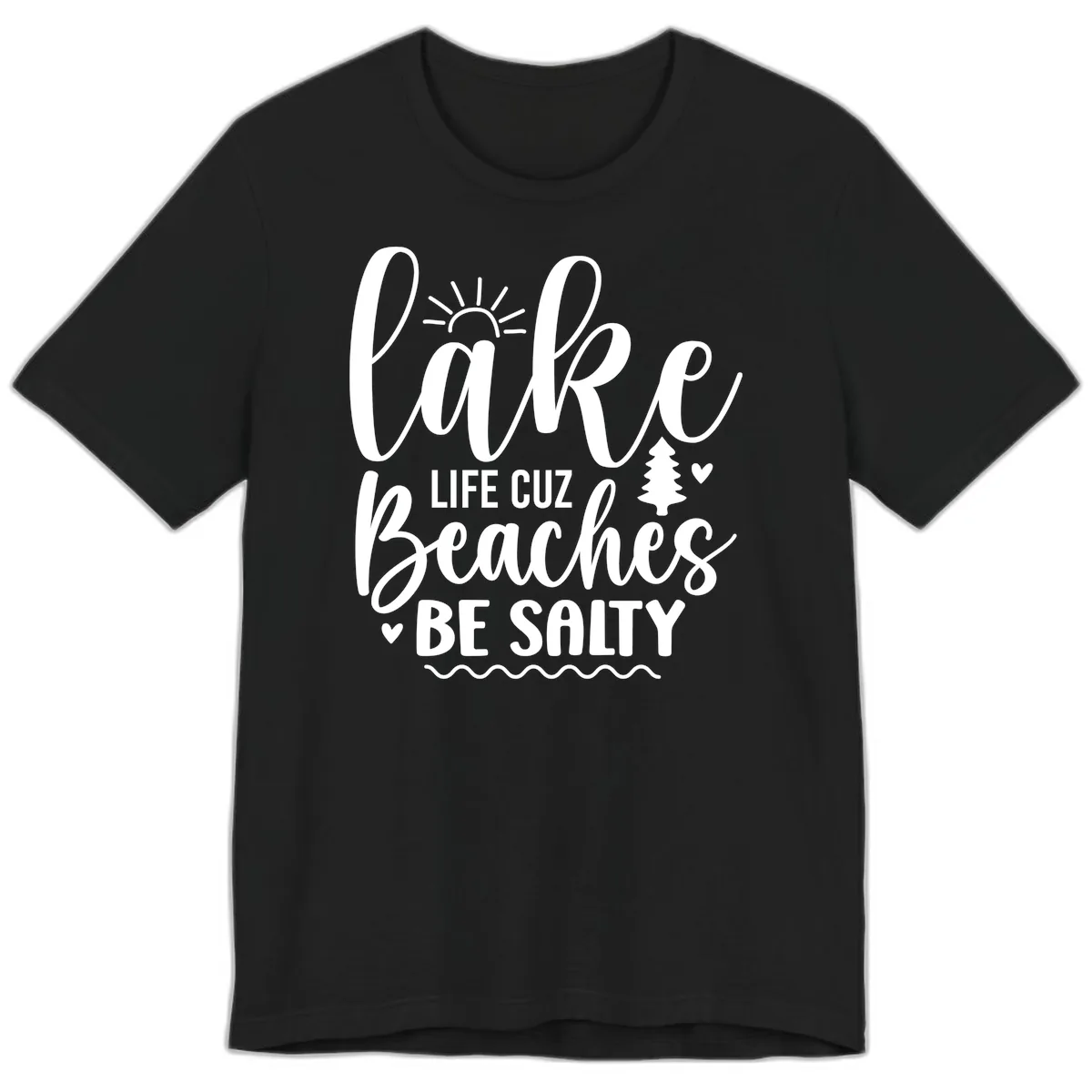 Lake Life Cuzz Beaches Be Salty Premium T-Shirt in Black
