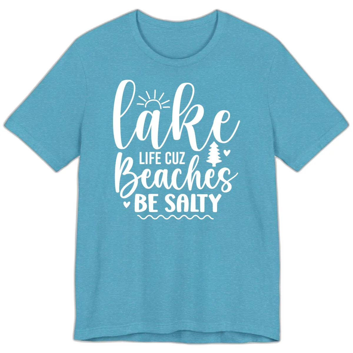 Lake Life Cuzz Beaches Be Salty Premium T-Shirt in Heather Aqua