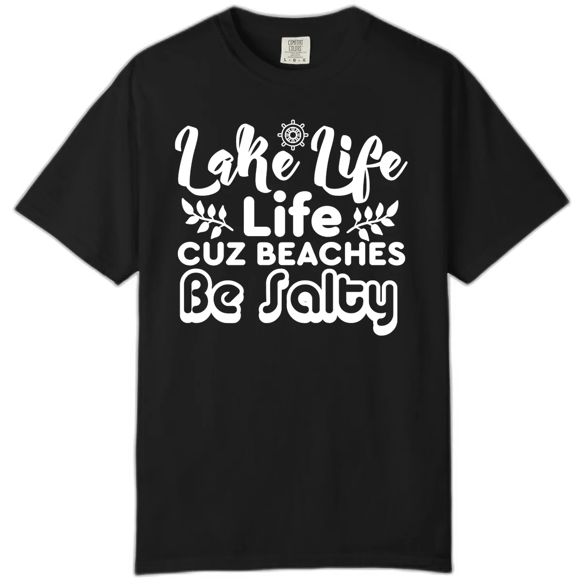 Lake Life Cuz Beaches Be Salty Comfort Color in Black