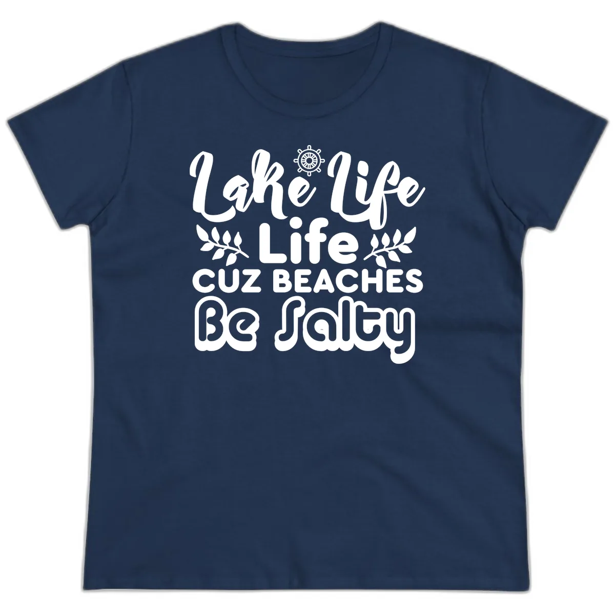 Lake Life Cuz Beaches Be Salty Ladies Tee in Navy