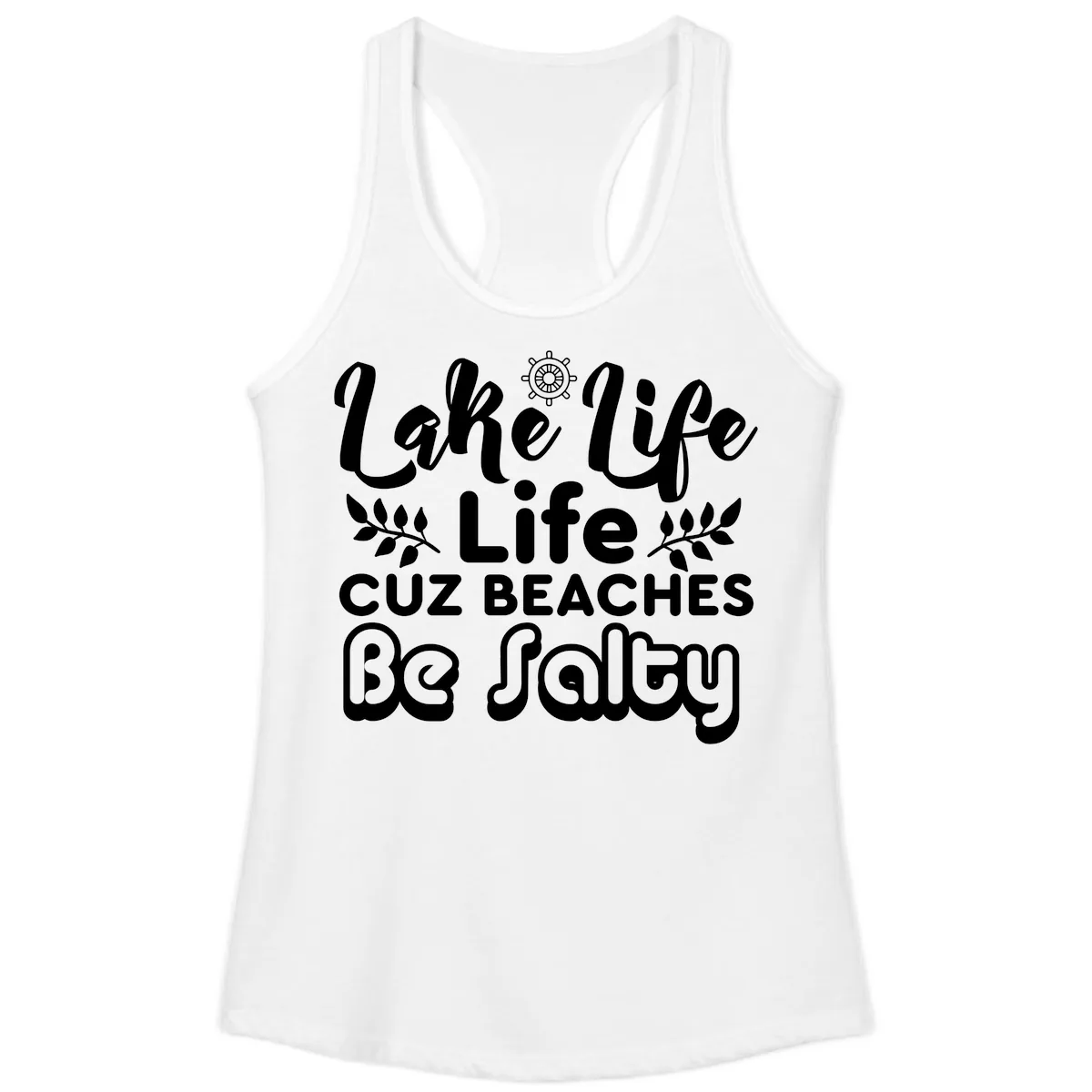 Lake Life Cuz Beaches Be Salty Ladies Tank in White
