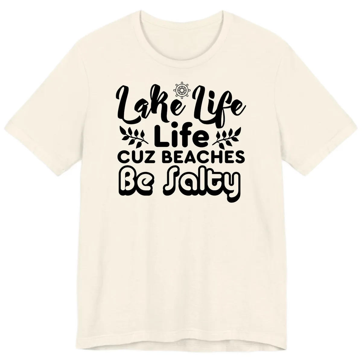 Lake Life Cuz Beaches Be Salty Premium T-Shirt in Natural